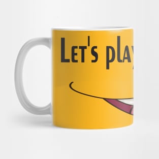 Let's play dress-up, keep smile Mug